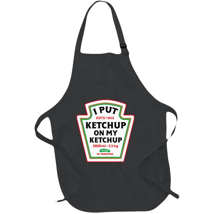 Funny I Put K.E.T.C.H.U.P On My K.E.T.C.H.U.P Condiment Catsup Design Full-Length Apron With Pockets