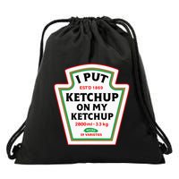 Funny I Put K.E.T.C.H.U.P On My K.E.T.C.H.U.P Condiment Catsup Design Drawstring Bag