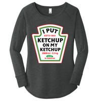 Funny I Put K.E.T.C.H.U.P On My K.E.T.C.H.U.P Condiment Catsup Design Women's Perfect Tri Tunic Long Sleeve Shirt