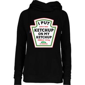 Funny I Put K.E.T.C.H.U.P On My K.E.T.C.H.U.P Condiment Catsup Design Womens Funnel Neck Pullover Hood