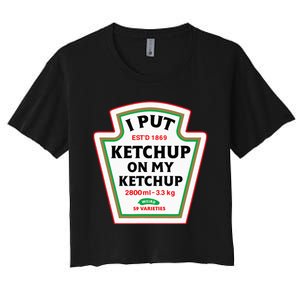 Funny I Put K.E.T.C.H.U.P On My K.E.T.C.H.U.P Condiment Catsup Design Women's Crop Top Tee