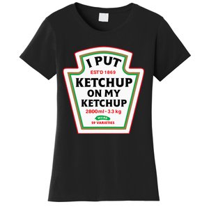 Funny I Put K.E.T.C.H.U.P On My K.E.T.C.H.U.P Condiment Catsup Design Women's T-Shirt