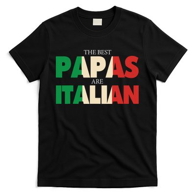 Funny Italian Papa Gift Best Papas Are Italian Flag T-Shirt
