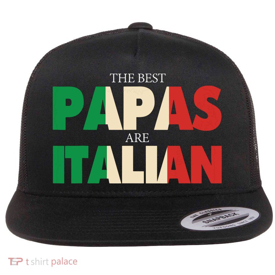 Funny Italian Papa Gift Best Papas Are Italian Flag Flatbill Hat