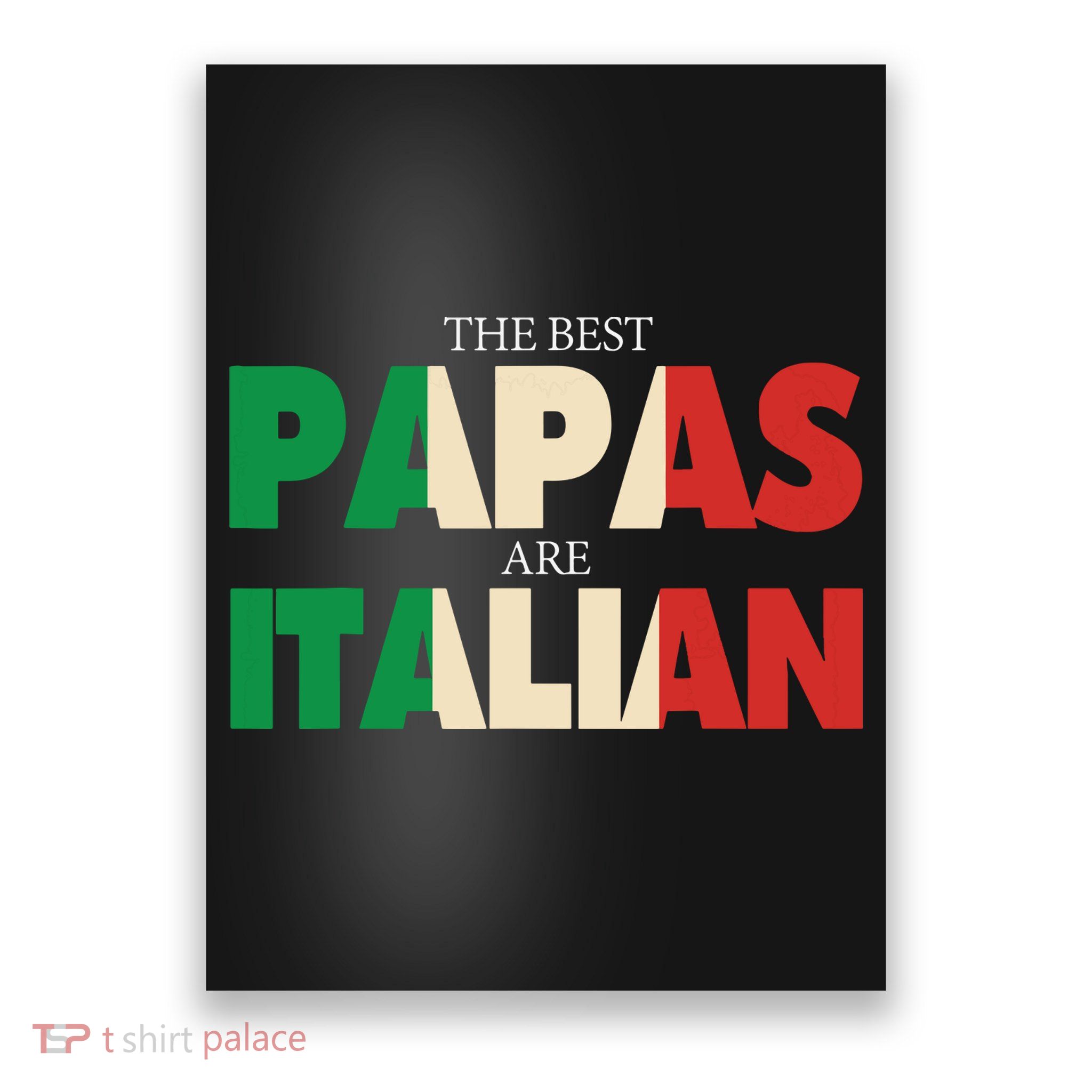 Funny Italian Papa Gift Best Papas Are Italian Flag Poster