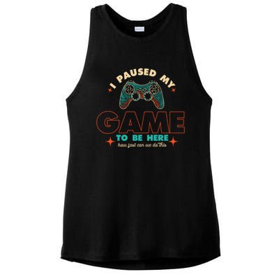 Funny I Paused My Game To Be Here Gaming Gamer Cute Gift Ladies PosiCharge Tri-Blend Wicking Tank