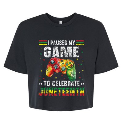 Funny I Paused My Game To Celebrate Junenth Black Gamers Bella+Canvas Jersey Crop Tee