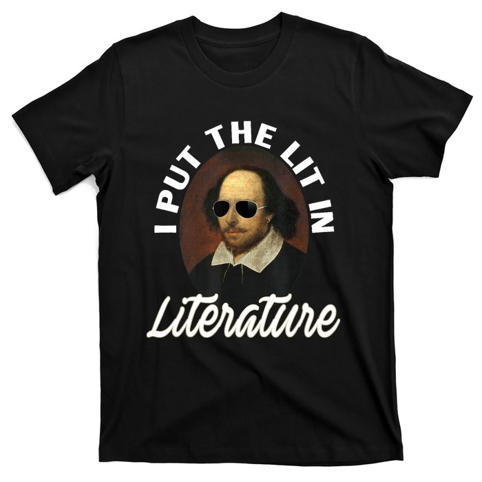 Funny I Put The Lit In Literature Gift Retro Funny Shakespeare Gift T-Shirt