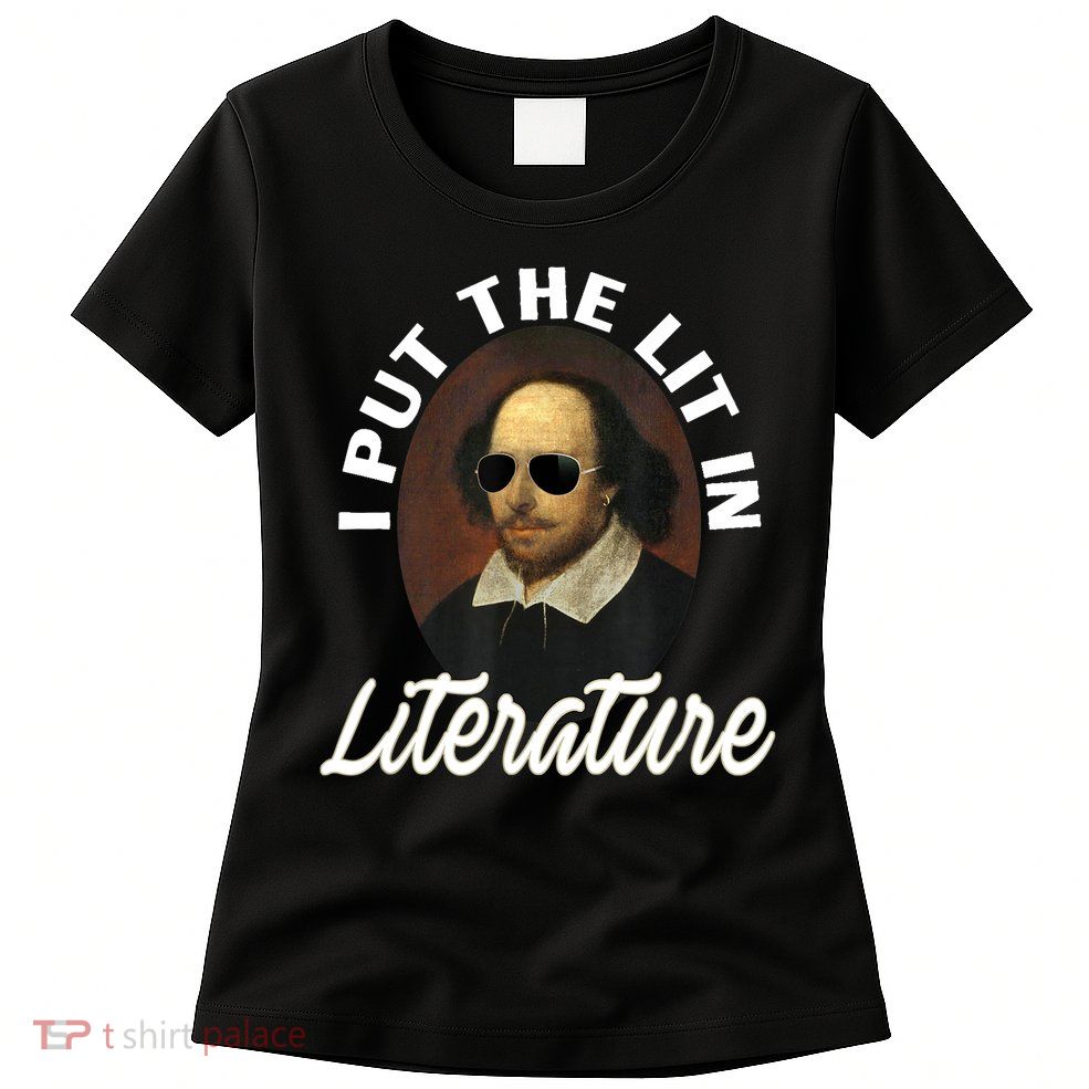 Funny I Put The Lit In Literature Gift Retro Funny Shakespeare Gift Womens T-Shirt