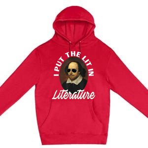 Funny I Put The Lit In Literature Gift Retro Funny Shakespeare Gift Premium Pullover Hoodie