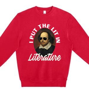 Funny I Put The Lit In Literature Gift Retro Funny Shakespeare Gift Premium Crewneck Sweatshirt