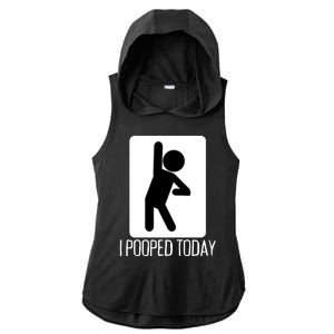 Funny I Pooped Today Humor I Pooped Ladies PosiCharge Tri-Blend Wicking Draft Hoodie Tank