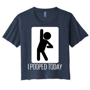 Funny I Pooped Today Humor I Pooped Women's Crop Top Tee