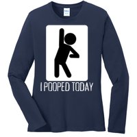 Funny I Pooped Today Humor I Pooped Ladies Long Sleeve Shirt