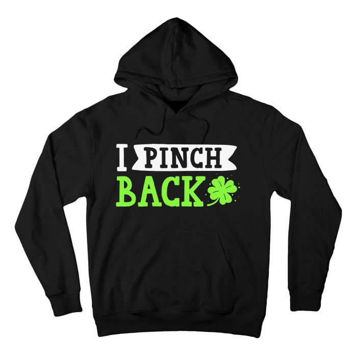 Funny I Pinch Back Saint Patrick's Day Lucky Irish Clover Tall Hoodie