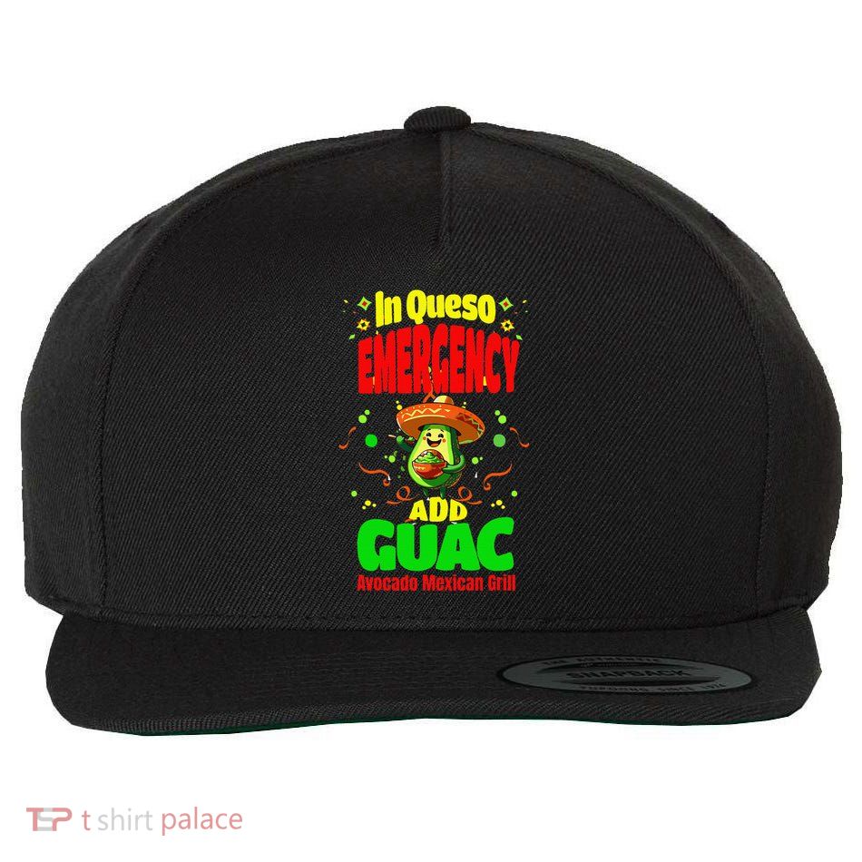 Funny In Queso Emergency Add Guac Wool Snapback Cap