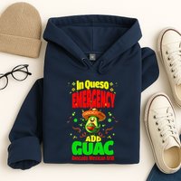 Funny In Queso Emergency Add Guac Hoodie