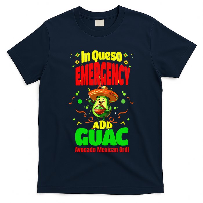 Funny In Queso Emergency Add Guac T-Shirt