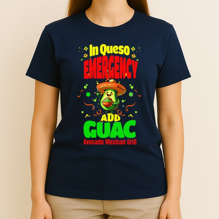 Funny In Queso Emergency Add Guac T-Shirt