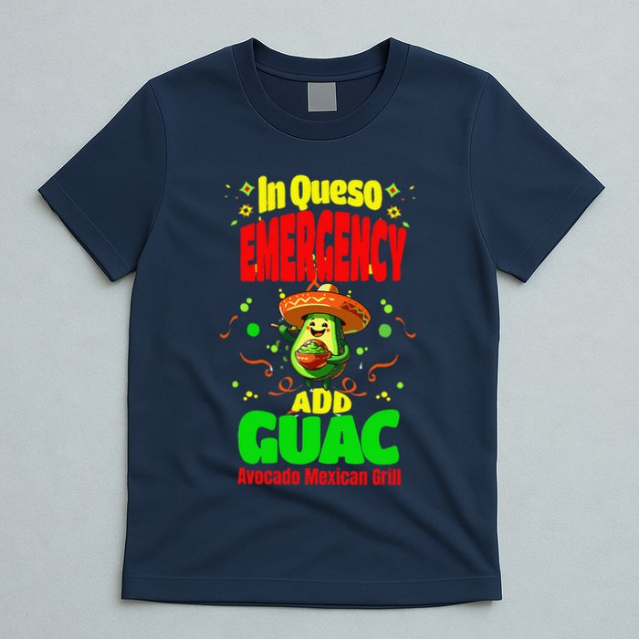 Funny In Queso Emergency Add Guac T-Shirt