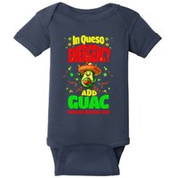 Funny In Queso Emergency Add Guac Baby Bodysuit
