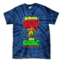 Funny In Queso Emergency Add Guac Tie-Dye T-Shirt