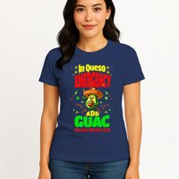 Funny In Queso Emergency Add Guac Womens T-Shirt
