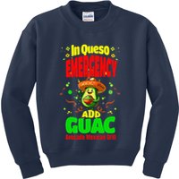 Funny In Queso Emergency Add Guac Kids Sweatshirt