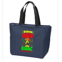 Funny In Queso Emergency Add Guac Zip Tote Bag