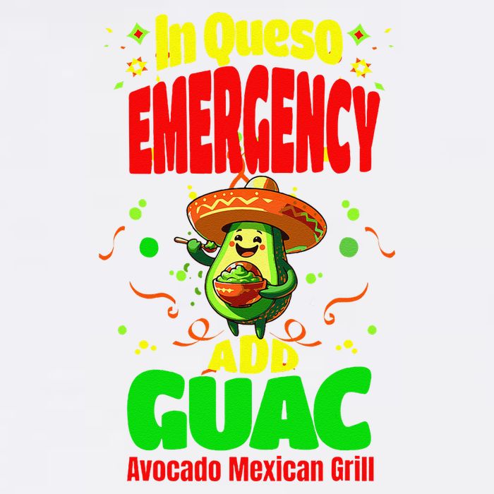 Funny In Queso Emergency Add Guac Garment-Dyed Sweatshirt