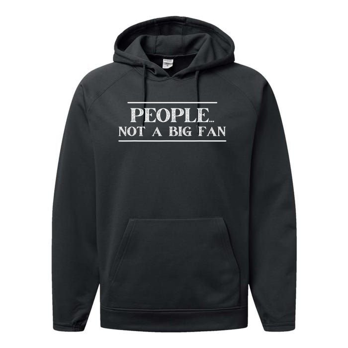 Funny Introvert Quotes People Not A Big Fan Performance Fleece Hoodie