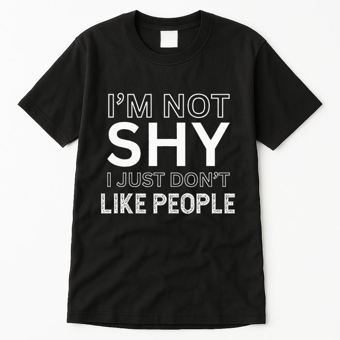 Funny Introvert Quotes And Sayings About Not Being Shy Tall T-Shirt