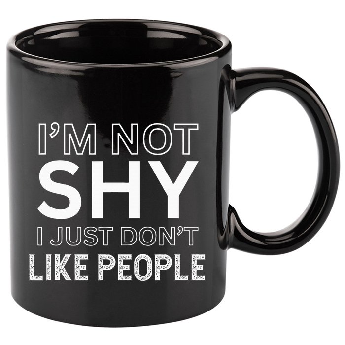 Funny Introvert Quotes And Sayings About Not Being Shy 11oz C Handle Ceramic Mug