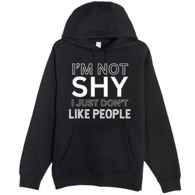 Funny Introvert Quotes And Sayings About Not Being Shy Premium Pullover Hoodie