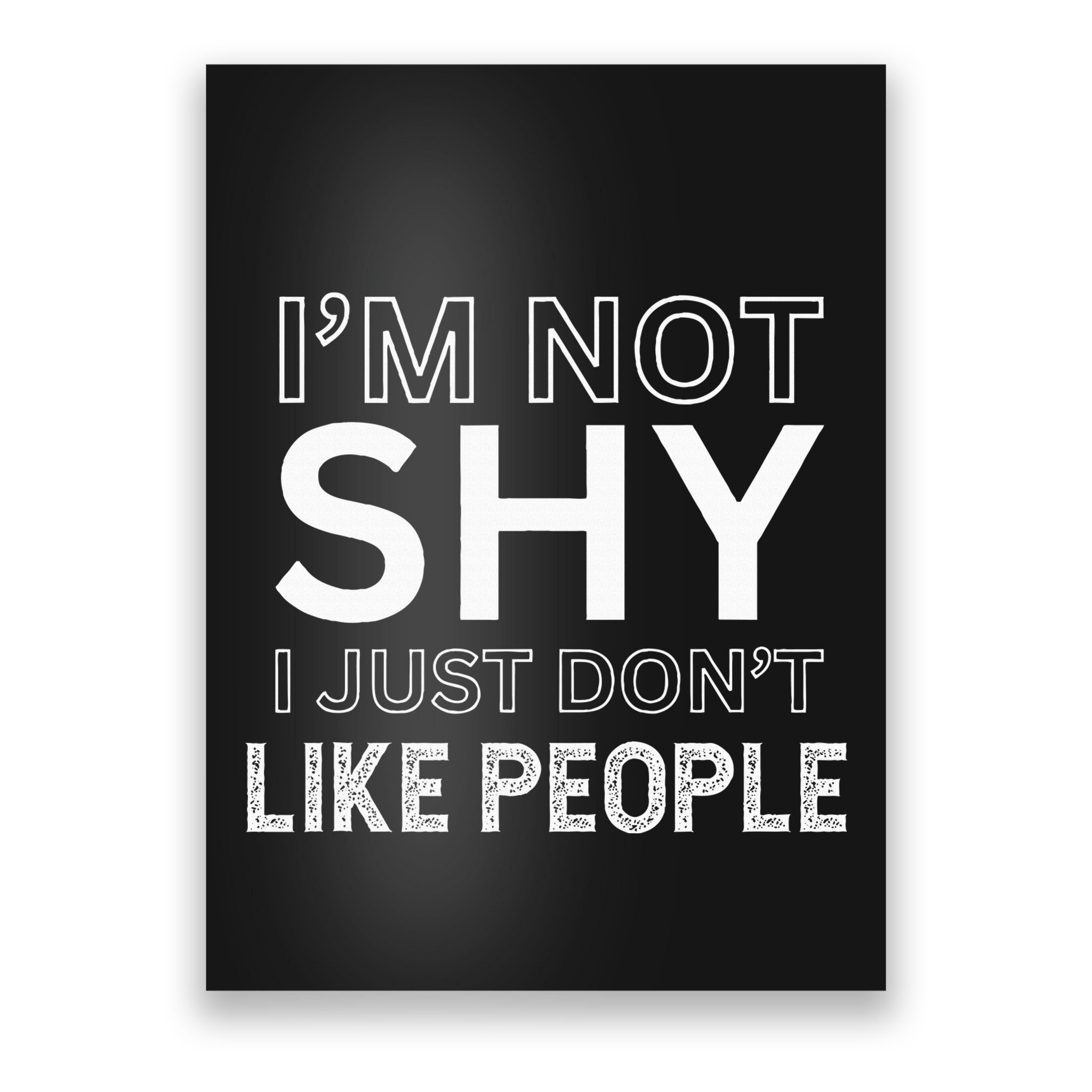 Funny Introvert Quotes And Sayings About Not Being Shy Poster