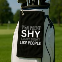 Funny Introvert Quotes And Sayings About Not Being Shy Golf Towel