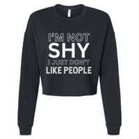 Funny Introvert Quotes And Sayings About Not Being Shy Cropped Pullover Crew