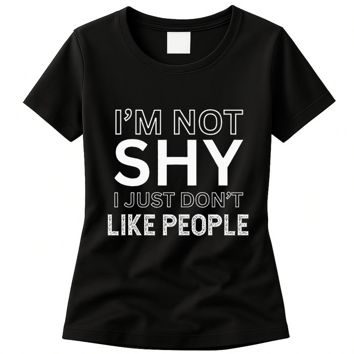 Funny Introvert Quotes And Sayings About Not Being Shy Womens T-Shirt