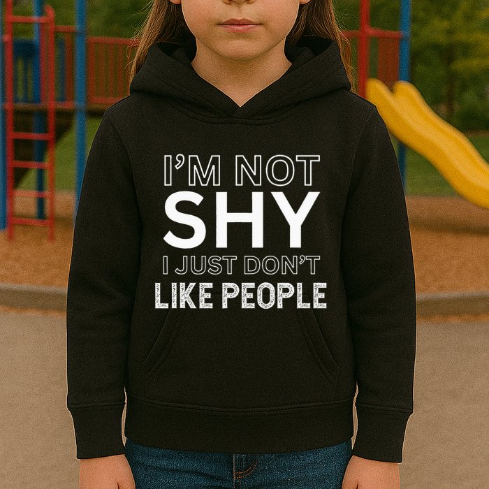 Funny Introvert Quotes And Sayings About Not Being Shy Kids Hoodie