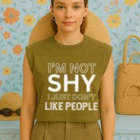 Funny Introvert Quotes And Sayings About Not Being Shy Garment-Dyed Women's Muscle Tee