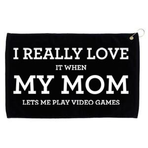 Funny I Really Love It When My Mom Lets Me Play Video Games Gift Grommeted Golf Towel