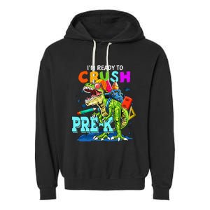 Funny I'm Ready To Crush Prek Dinosaur Back To School Garment-Dyed Fleece Hoodie