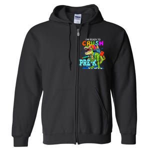 Funny I'm Ready To Crush Prek Dinosaur Back To School Full Zip Hoodie