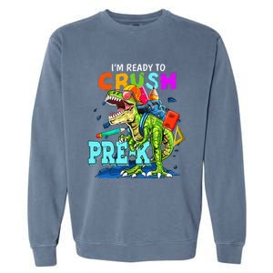 Funny I'm Ready To Crush Prek Dinosaur Back To School Garment-Dyed Sweatshirt