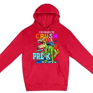 Funny I'm Ready To Crush Prek Dinosaur Back To School Premium Pullover Hoodie