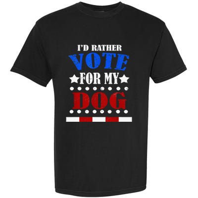 Funny ID Rather Vote For My Dog Humorous Garment-Dyed Heavyweight T-Shirt