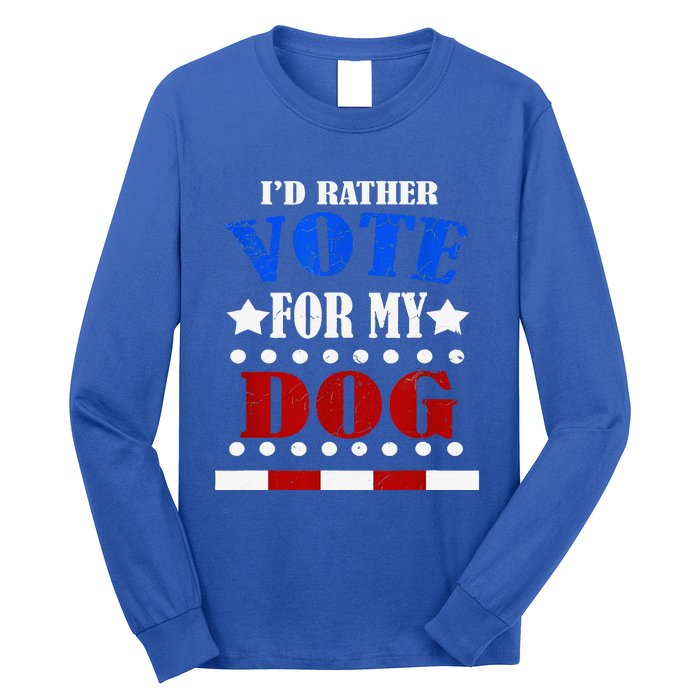 Funny ID Rather Vote For My Dog Humorous Long Sleeve Shirt