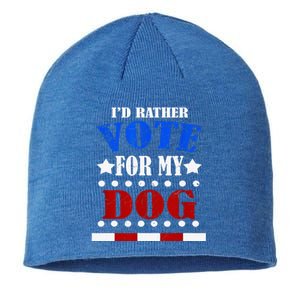 Funny ID Rather Vote For My Dog Humorous Sustainable Beanie