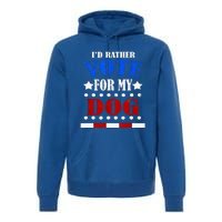 Funny ID Rather Vote For My Dog Humorous Premium Hoodie