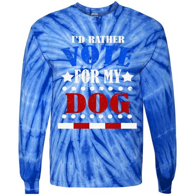 Funny ID Rather Vote For My Dog Humorous Tie-Dye Long Sleeve Shirt